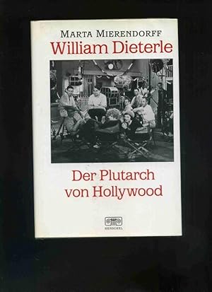 William Dieterle. Der Plutarch von Hollywood. Mit einem Titelregister. Mit einer Studie von Jacki...