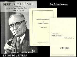 Bild des Verkufers fr 1. Frdric Lefvre, "Le Sorcier" des Nouvelles Littraires (1889-1949). Biographie, par Nicole Villeroux. 2. Bulletin-Hommage  Frdric Lefvre [1889-1949]. 3. Monsieur Maubenot [Rdition 2002]. 3 LIVRES. zum Verkauf von Bookinerie