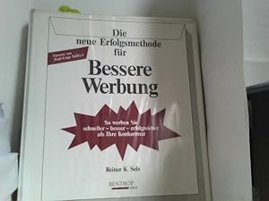 Image du vendeur pour Die neue Erfolgsmethode fr bessere Werbung. So werben Sie schneller - besser - erfolgreicher als Ihre Konkurrenz mis en vente par ABC Versand e.K.