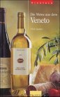 Bild des Verkufers fr Die Weine aus dem Veneto zum Verkauf von ABC Versand e.K.