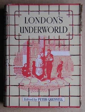 Imagen del vendedor de London's Underworld. Being Selections from 'Those That Will Not Work' The Fourth Volume of 'London Labour and The London Poor' By Henry Mahew. a la venta por N. G. Lawrie Books