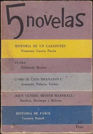5 Novelas: HISTORIA DE UN CAZADOTES por Francisco García Pavón/ FLORA por Elizabeth Mulder/ COMO ...