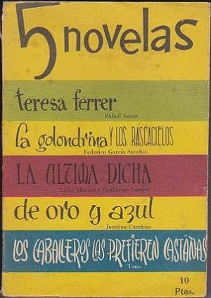 5 Novelas: TERESA FERRER por Rafael Azuar/ LA GOLONDRINA Y LOS RASCACIELOS por Federico García Sa...