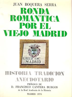 Imagen del vendedor de RONDA ROMANTICA POR EL VIEJO MADRID - HISTORIA TRADICION ANECDOTARIO - a la venta por Libreria 7 Soles