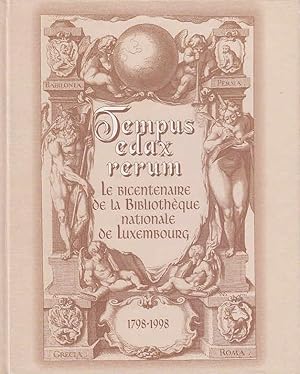 Seller image for Tempus edax rerum : Le bicentenaire de la Bibliotheque nationale de Luxembourg (1798-1998). for sale by Antiquariat Carl Wegner