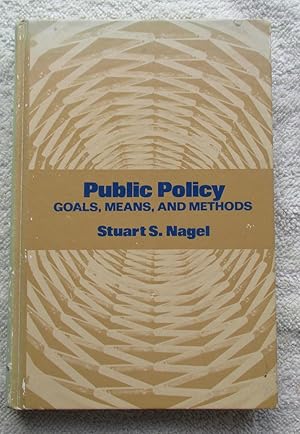 Image du vendeur pour Public Policy - Goals, Means and Methods mis en vente par Glenbower Books