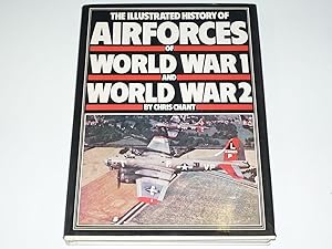 ILLUSTRATED HISTORY OF AIRFORCES OF WORLD WAR I AND WORLD WAR II