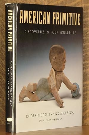 Seller image for AMERICAN PRIMITIVE, DISCOVERIES IN FOLK SCULPTURE for sale by Andre Strong Bookseller