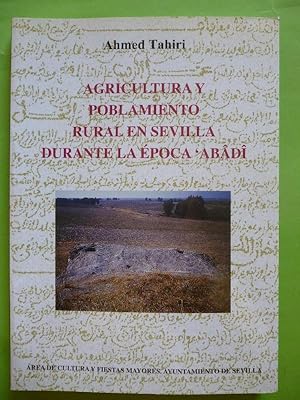 Seller image for Agricultura y poblamiento rural en Sevilla durante la poca 'Abadi. for sale by Carmichael Alonso Libros