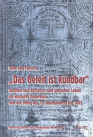 Bild des Verkufers fr Das Geleit ist kndbar: Quellen und Aufstze zum jdischen Leben im Hochstift Paderborn von der Mitte des 17. Jahrhunderts bis 1802 zum Verkauf von Paderbuch e.Kfm. Inh. Ralf R. Eichmann