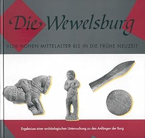 Bild des Verkufers fr Die Wewelsburg vom hohen Mittelalter bis in die frhe Neuzeit: Ergebnisse einer archologischen Untersuchung zu den Anfngen der Burg zum Verkauf von Paderbuch e.Kfm. Inh. Ralf R. Eichmann