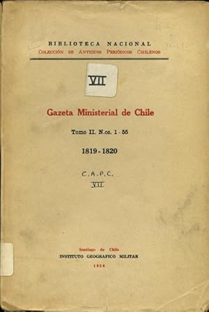 Seller image for Gazeta Ministerial de Chile, Tomo II. N.os. 1-55, 1819-1820 [Coleccion de Antiguos Periodicos Chilenos: VII] for sale by Kaaterskill Books, ABAA/ILAB