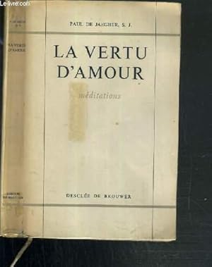 Seller image for LA VERTU D'AMOUR - MEDITATIONS for sale by Le-Livre