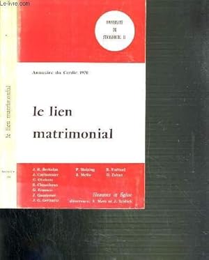 Imagen del vendedor de LE LIEN MATRIMONIAL - COLLOQUE DU CERDIC STRASBOURG, 21-23 MAI 1970 / UNIVERSITE DE STRASBOURG II - HOMMES ET EGLISE N1. a la venta por Le-Livre