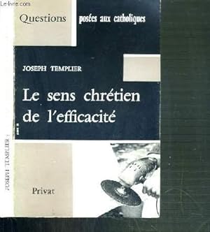 Bild des Verkufers fr LE SENS CHRETIEN DE L'EFFICACITE / QUESTIONS POSEES AUX CATHOLIQUES zum Verkauf von Le-Livre