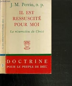 Seller image for IL EST RESSUSCITE POUR MOI - LA RESURRECTION DU CHRIST / COLLECTION POUR LE PEUPLE DE DIEU for sale by Le-Livre