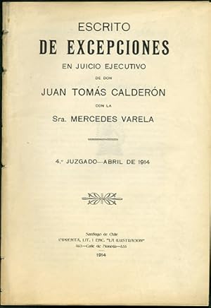 Escrito de Excepciones en Juicio Ejecutivo de Don Juan Tomás Calderón con la Sra. Mercedes Varela...