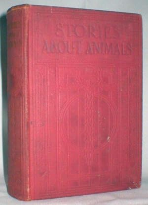 Stories About Animals; Short Stories of Pets and Wild Creatures