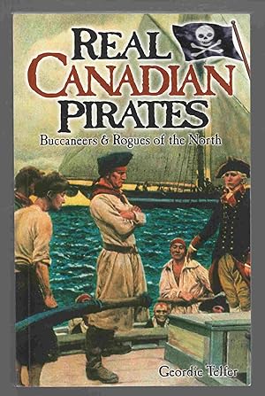 Seller image for Real Canadian Pirates Buccaneers & Rogues of the North for sale by Riverwash Books (IOBA)