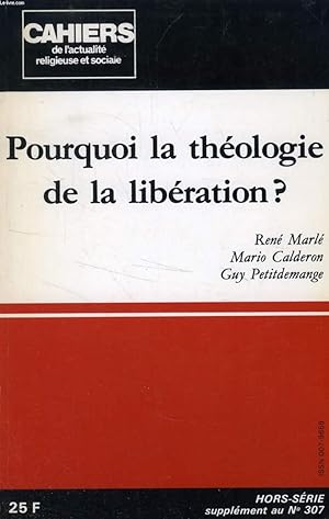 Image du vendeur pour CAHIERS DE L'ACTUALITE RELIGIEUSE ET SOCIALE, HORS-SERIE, SUPPLEMENT AU N 307, POURQUOI LA THEOLOGIE DE LA LIBERATION ? mis en vente par Le-Livre