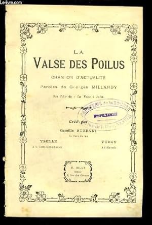 Imagen del vendedor de LA VALSE DES POILUS - CHANSON D'ACTUALITE SUR UN AIR DE LA VALSE A JULOT. a la venta por Le-Livre