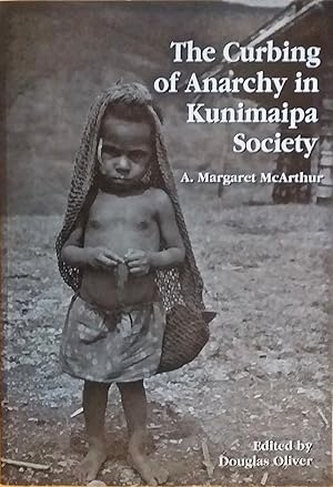 The Curbing of Anarchy in Kunimaipa Society [Oceania Monograph].