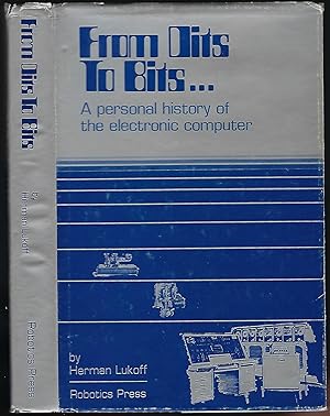 Image du vendeur pour From Dits to Bits A Personal History of the Electronic Computer mis en vente par Mainly Books
