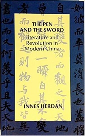 Image du vendeur pour The Pen and the Sword: Literature and Revolution in Modern China mis en vente par Hill End Books