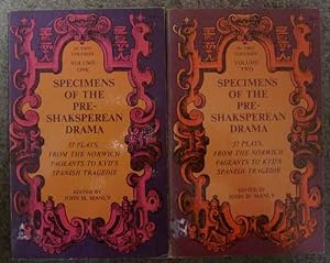 Image du vendeur pour Specimens of the Pre-Shaksperean Drama: 37 Plays, From the Norwich Pageants to Kyd's Spanish Tragedie (In Two Volumes) mis en vente par The Book Junction