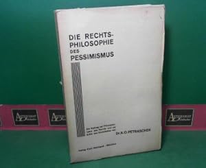 Die Rechtsphilosophie des Pessimismus - Ein Beitrag zur Prinzipienlehre des Rechts und zur Kritik...