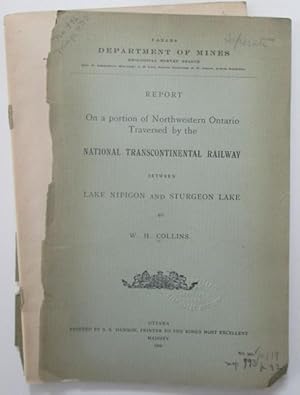 Report on a Portion of Northwestern Ontario Traversed by the National Transcontinental Railway be...