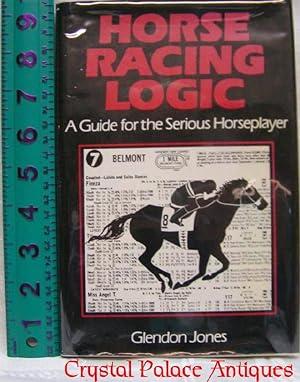 Imagen del vendedor de Horseracing Logic: A Guide for Serious Horse Player a la venta por Crystal Palace Antiques