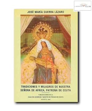 Seller image for TRADICIONES Y MILAGROS DE NUESTRA SEORA DE FRICA, PATRONA DE CEUTA for sale by LIBRERIA CLIO