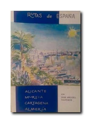 Alicante. Murcia. Cartagena. Almeria.