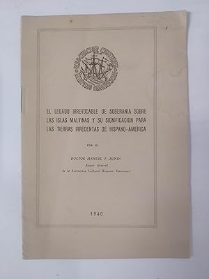 El Legado Irrevocable De Soberania Sobre Las Islas Malvinas y Su Significacion Para Las Tierras I...