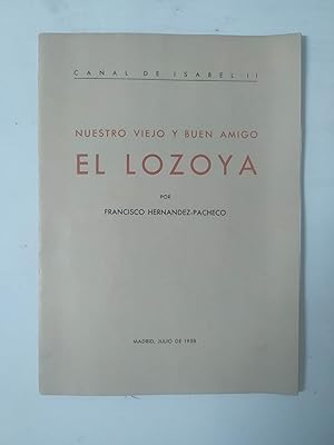 NUESTRO VIEJO Y BUEN AMIGO EL LOZOYA