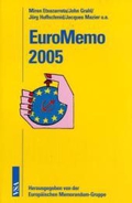 Imagen del vendedor de EuroMemo 2005. Herausgegeben von der Europischen Memorandum-Gruppe a la venta por Che & Chandler Versandbuchhandlung