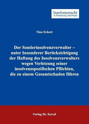 Imagen del vendedor de Der Sonderinsolvenzverwalter - unter besonderer Berücksichtigung der Haftung des Insolvenzverwalters wegen Verletzung seiner insolvenzspezifischen Pflichten, die zu einem Gesamtschaden führen, a la venta por Verlag Dr. Kovac GmbH