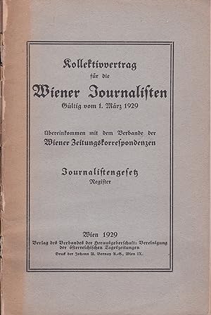 Kollektivvertrag für die Wiener Journalisten. Gültig vom 1. März 1929. Übereinkommen mit dem Verb...