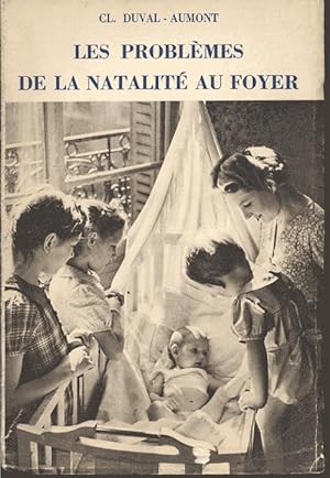 Seller image for Les problmes de la natalit au foyer. Expos moral et biologique for sale by L'ivre d'Histoires