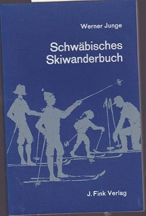 Schwäbisches Skiwanderbuch. Mit einem Vorwort von Adolf Heine.