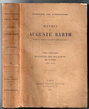 Oeuvres de Auguste Barth recueillies à l'occasion de son quatre-vingtième anniversaire. Quarante ...