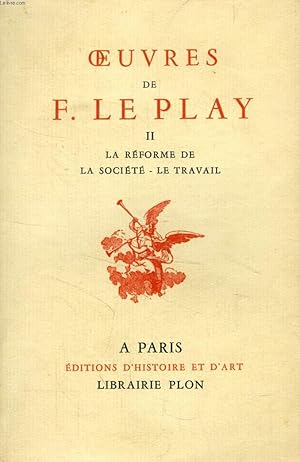 Bild des Verkufers fr OEUVRES DE F. LE PLAY, TOME II, LA REFORME DE LA SOCIETE, LE TRAVAIL zum Verkauf von Le-Livre