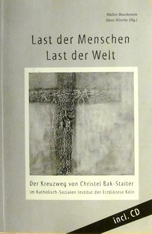 Last der Menschen - Last der Welt. Der Kreuzweg von Christel Bak-Stalter im Katholisch-Sozialen I...