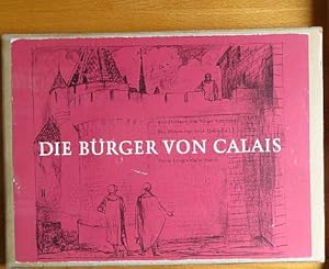 Die Bürger von Calais. Mit Bildern von Felix Hoffmann. Übers. u. hrsg. von Ulrich Friedrich Müller