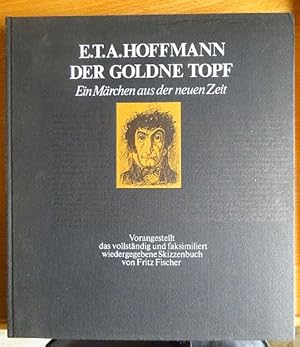 Der goldene Topf : Ein Märchen aus d. neuen Zeit. Vorangestellt d. vollst. u. faks. wiedergegeben...