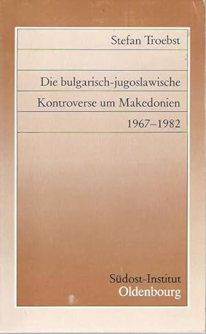 Seller image for Die bulgarisch-jugoslawische Kontroverse um Makedonien 1967-1982 for sale by Mike's Library LLC