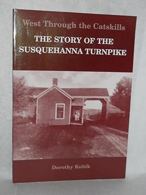 Immagine del venditore per West Through the Catskills: the story of the Susquehanna Turnpike venduto da Gil's Book Loft