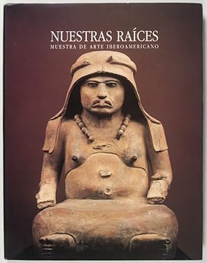 Seller image for Nuestras Races: Muestra de arte Iberoamericano (Our Roots: Exhibition of Latin-American art) for sale by ERIC CHAIM KLINE, BOOKSELLER (ABAA ILAB)