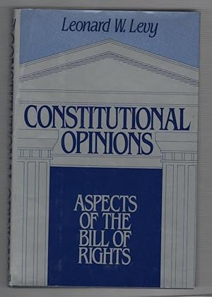 Constitutional Opinions: Aspects of the Bill of Rights
